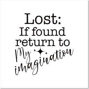 Lost if Found Return to My Imagination Where Life Makes Sense Posters and Art